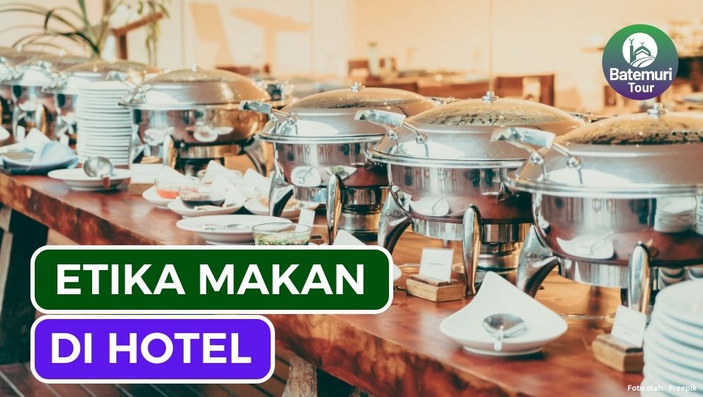 Ini Dia 7 Etika Sarapan di Hotel Saat Ibadah Haji & Umrah